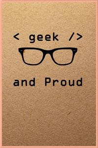 GEEK AND PROUD Notebook Writing Journal For Notes and Ideas for Gamers And Developers