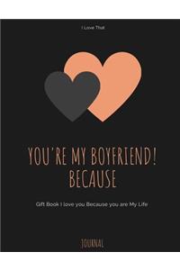 Gift Note Pad For My Boyfriend I love you Because you are My Life I Love That You're My Boyfriend!