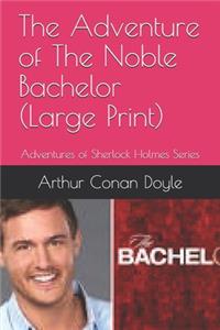 The Adventure of The Noble Bachelor (Large Print)
