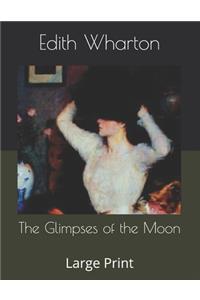 The Glimpses of the Moon