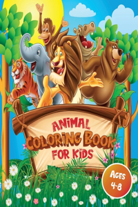 Animal Coloring Book For Kids Ages 4-8: Adorable Animal Coloring Pages For Children