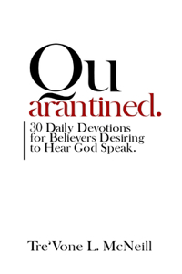 QUARANTINED 30 Daily Devotions for Believers Desiring to Hear God Speak