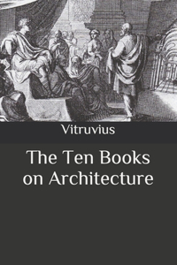 The Ten Books on Architecture