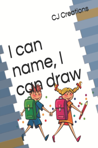 I can name, I can draw