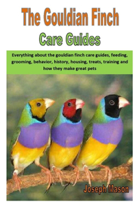 The Gouldian Finch Care Guides
