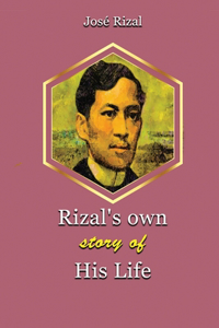 Rizal's own story of his life