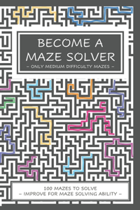 Become a Maze Solver