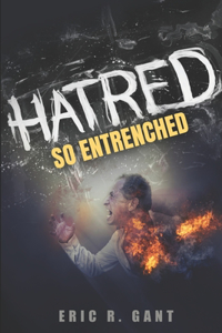 Hatred, So Entrenched