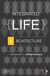 Integrated Life Architecture