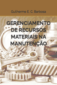 Gerenciamento de Recursos Materiais na Manutenção