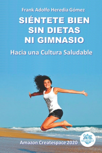 Siéntete Bien Sin Dietas Ni Gimnasio
