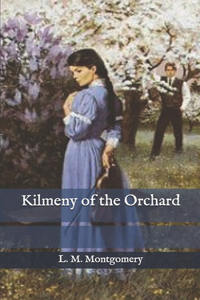 Kilmeny of the Orchard