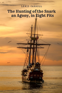 The Hunting of the Snark an Agony, in Eight Fits