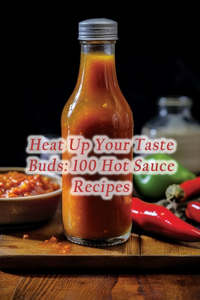 Heat Up Your Taste Buds