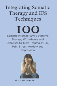 Integrating Somatic Therapy and IFS Techniques