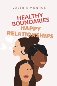 Healthy Boundaries, Happy Relationships