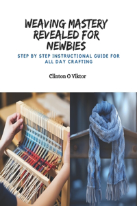 Weaving Mastery Revealed for Newbies