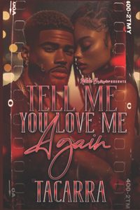 Tell Me You Love Me Again