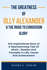 Greatness of Olly Alexander & the Road to Eurovision Glory