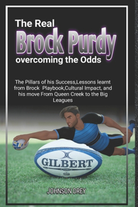 The Real Brock Purdy overcoming the Odds