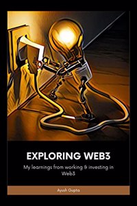 Exploring Web3 : My learnings from working & investing in Web3