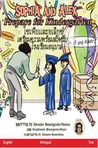 Sophia and Alex Prepare for Kindergarten: &#3650;&#3595;&#3648;&#3615;&#3637;&#3618;&#3649;&#3621;&#3632;&#3629;&#3648;&#3621;&#3655;&#3585;&#3595;&#3660; &#3648;&#3605;&#3619;&#3637;&#3618;