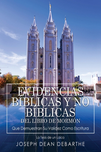 Evidencias Bíblicas Y No Bíblicas del Libro de Mormón