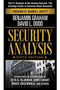 Security Analysis, Sixth Edition, Part V - Analysis of the Income Account. the Earnings Factor in Common-Stock Valuation