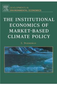 The Institutional Economics of Market-Based Climate Policy