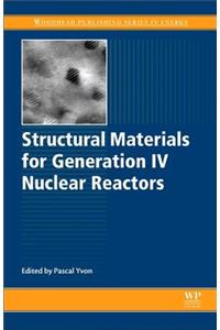 Structural Materials for Generation IV Nuclear Reactors