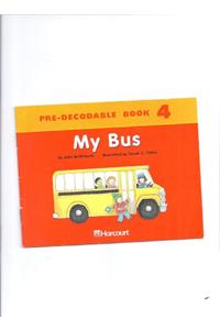 Harcourt School Publishers Trophies: Pre Decodable Reader Grade K My Bus