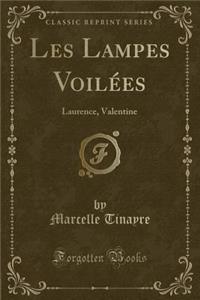 Les Lampes Voilï¿½es: Laurence, Valentine (Classic Reprint)