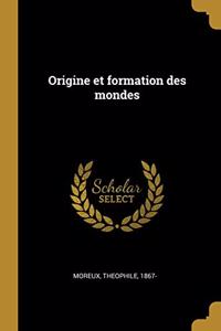 Origine et formation des mondes