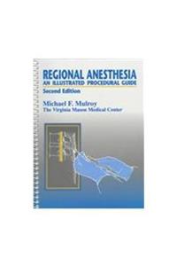 Regional Anaesthesia: An Illustrated Procedure Guide