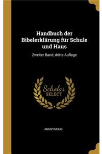 Handbuch der Bibelerklärung für Schule und Haus