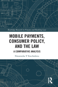 Mobile Payments, Consumer Policy, and the Law