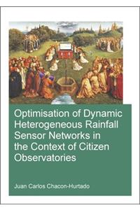 Optimisation of Dynamic Heterogeneous Rainfall Sensor Networks in the Context of Citizen Observatories