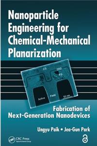 Nanoparticle Engineering for Chemical-Mechanical Planarization