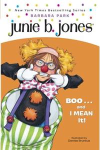 Junie B. Jones #24: Boo...and I Mean It!