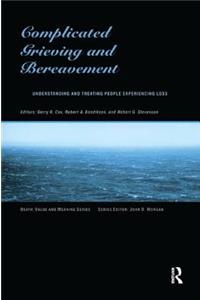 Complicated Grieving and Bereavement: Understanding and Treating People Experiencing Loss