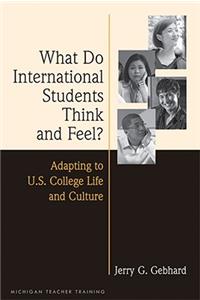 What Do International Students Think and Feel?