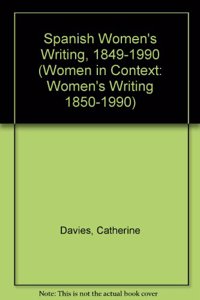 Spanish Women's Writing, 1849-1990 (Women in Context: Women's Writing 1850-1990 S.)