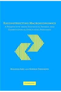 Reconstructing Macroeconomics