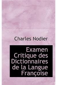 Examen Critique Des Dictionnaires de La Langue Franasoise