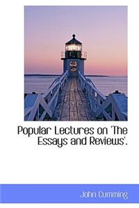 Popular Lectures on 'The Essays and Reviews'.