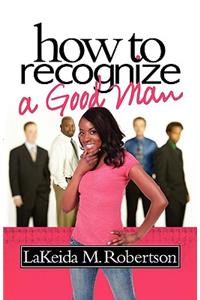 How to Recognize a Good Man