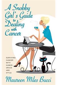 A Snobby Girl's Guide to Dealing with Cancer
