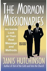 Mormon Missionaries: An inside look at their real message and methods (Second Edition)