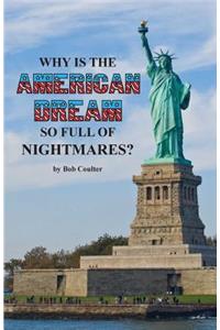 Why Is the American Dream So Full of Nightmares?