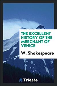 THE EXCELLENT HISTORY OF THE MERCHANT OF